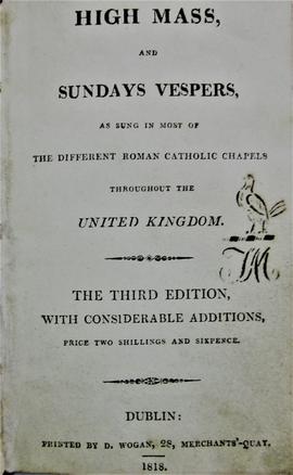 High Mass, and Sundays Vespers, as sung in most of the different Roman Catholic chapels throughout the United Kingdom. The third edition, with considerable additions, etc.