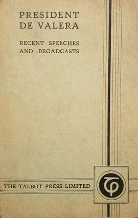 President De Valera / recent speeches and broadcasts