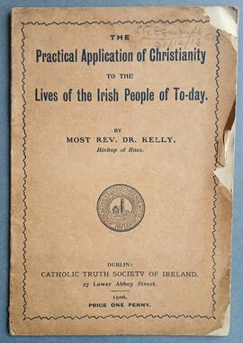 The Practical Application of Christianity to the lives of the Irish People of To-day