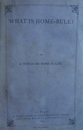 What is home-rule? / by a would-be home-ruler