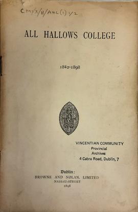 'All Hallows College, 1842-1898', Anonymous. Browne & Nolan. (Consecration of new chapel - 1898.)